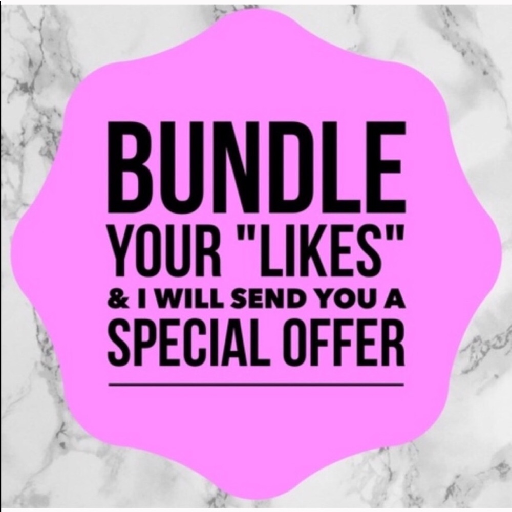 Bundle your likes and I will send offers!